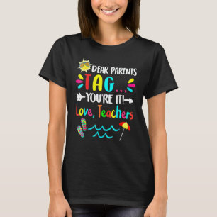 Liebe Eltern, Tag You're It Liebt Lehrer Letzter T T-Shirt