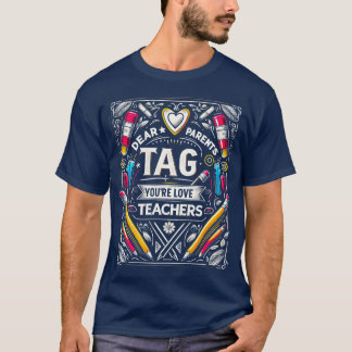 Liebe Eltern Tag Youre It Lustiger letzter Schulta T-Shirt