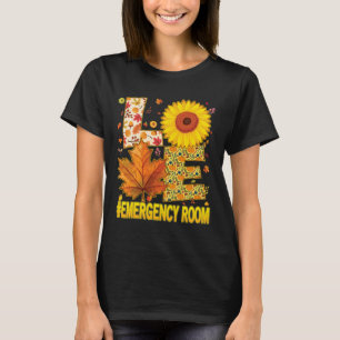 Liebe Emergency Room Nurse Scrubs Erntedank Sunf T-Shirt
