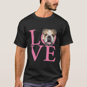 Liebe English Bulldog T-Shirt
