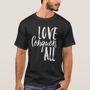 Liebe erobert Einheit und Einheit T-Shirt
