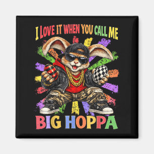 Liebe es, wenn man Big Hoppa Shirt Männer Frauen K Magnet