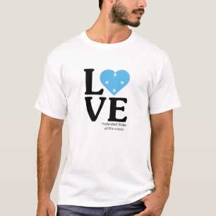 Liebe Federated Staaten of Micronesia T-Shirt