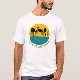 Liebe Flamingos! T-Shirt