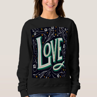 Liebe Floral Script Sweatshirt