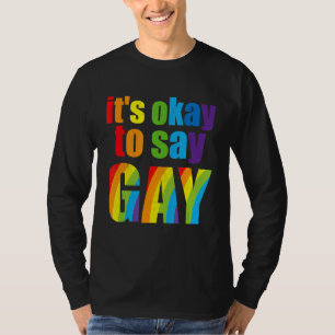 Liebe Florida Gay nicht davor, zu sagen Gay Lgbtq  T-Shirt