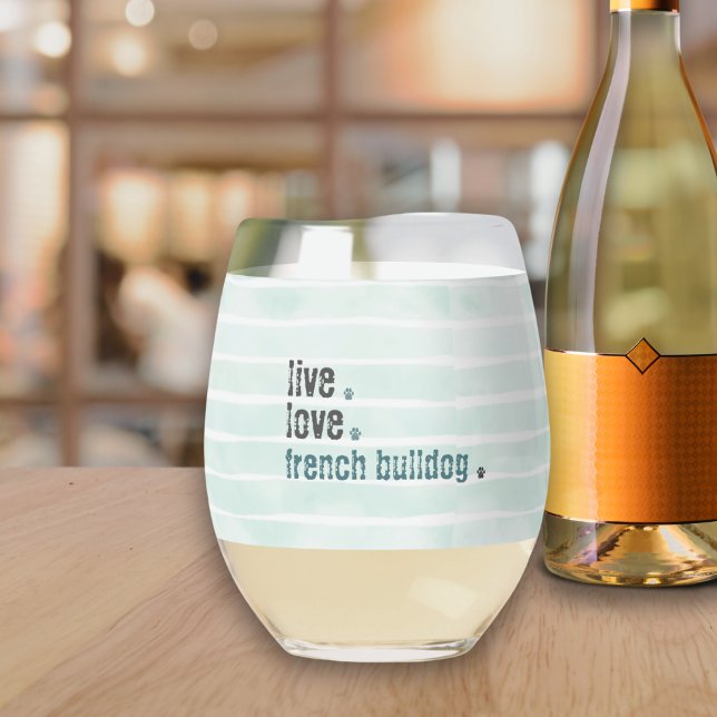 Liebe Französisch Bulldog Frenchie Green Weinglas Ohne Stiel (French Bulldog lovers. Live. Love.  Relax with a glass of wine and your four legged friend.)