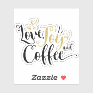 Liebe, Freude und Kaffee   Kaffeeliebhaber Aufkleber