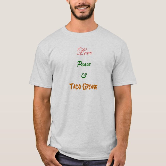 Liebe, Frieden u. Taco-Fett T-Shirt (Vorderseite)