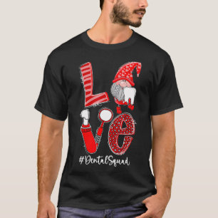 Liebe Funny Gnome Dental Squad Valentine Day Matc T-Shirt