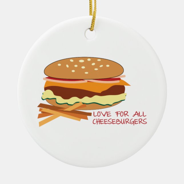Liebe für alle Cheeseburger Keramikornament (Vorne)