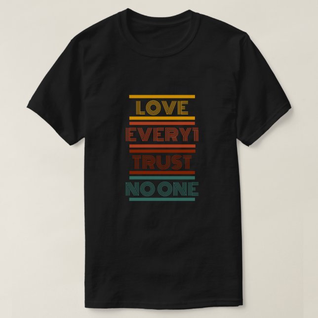 Liebe für alle, Vertrauen Sie niemandem T-Shirt (Design vorne)