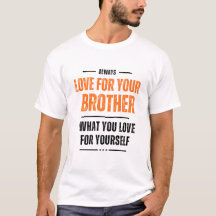 Liebe für Bruder, was Sie selbst Liebe T - Shirt