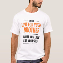 Liebe für Bruder, was Sie selbst Liebe T - Shirt