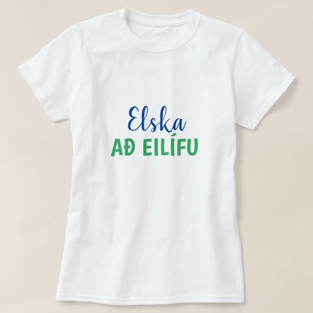 Liebe für immer (elska að eilífu) in Isländisch T-Shirt (Design vorne)