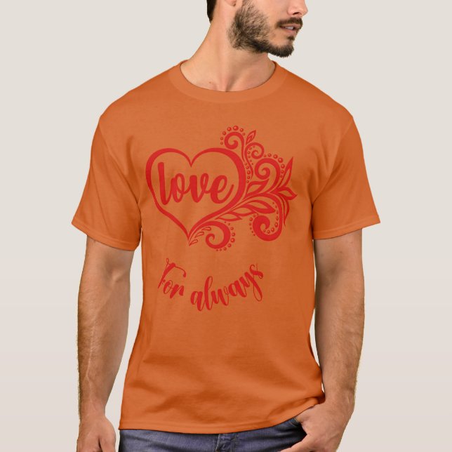 Liebe für Immer Geschenk T-Shirt (Vorderseite)