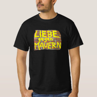 LIEBE gegen MAUERN - T-Shirt