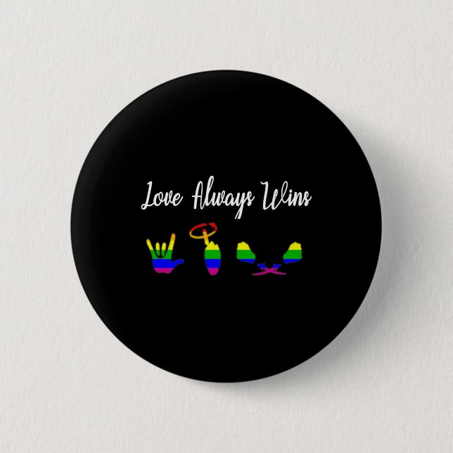 Liebe gewinnt immer ASL Awareness Gay Pride LGBT Button (Vorderseite)