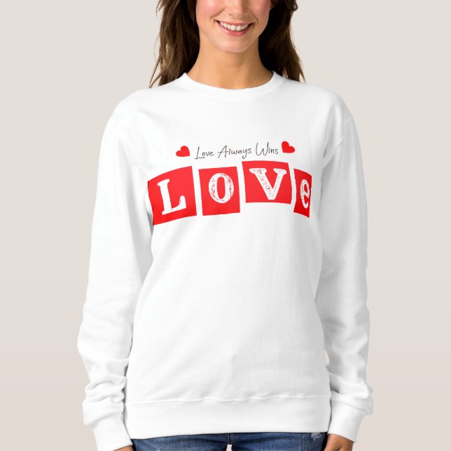 Liebe gewinnt immer sweatshirt (Vorderseite)