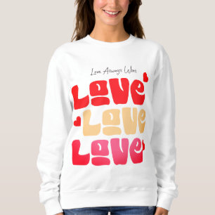 Liebe gewinnt immer Typo Sweatshirt