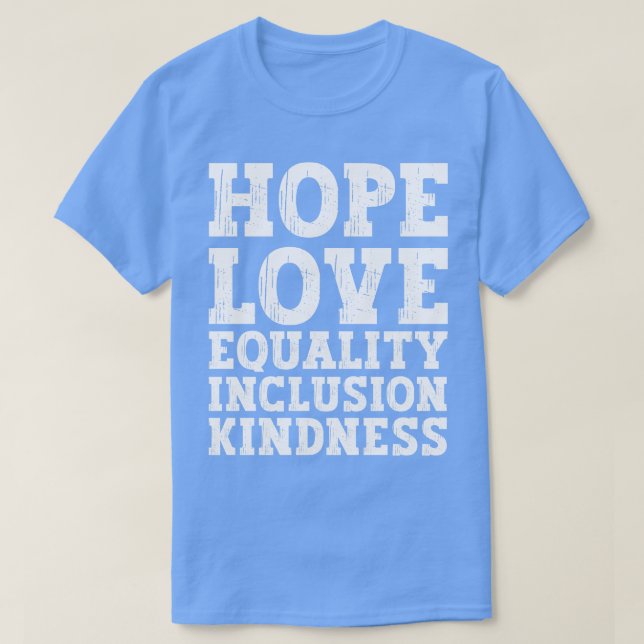 Liebe - Gleichstellung und Integration - Hoffnung  T-Shirt (Design vorne)