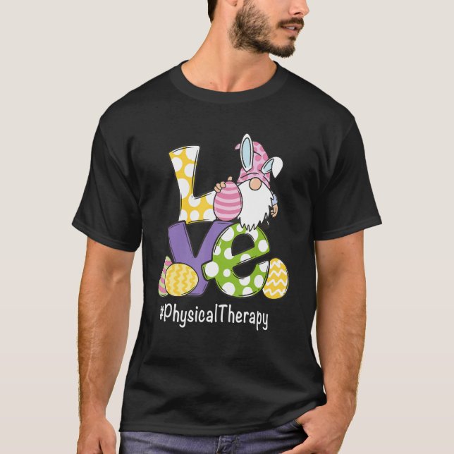 Liebe Gnome Ei Physikaltherapeut Happy Ea T-Shirt (Vorderseite)