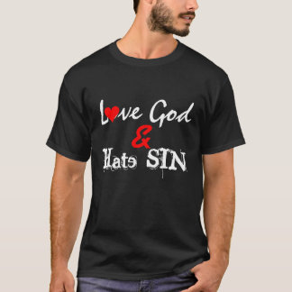 Liebe-Gott-Hass-Sünde T-Shirt