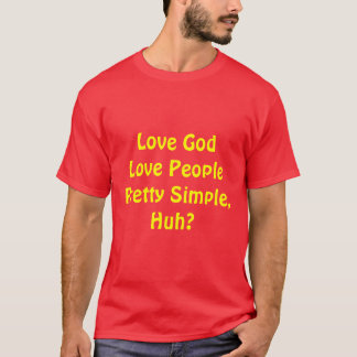 Liebe-Gott - Liebe-Leute-Shirt T-Shirt