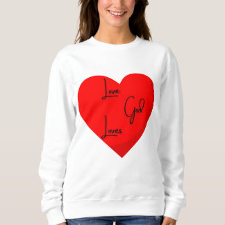 Liebe Gott Lieben Sweatshirt