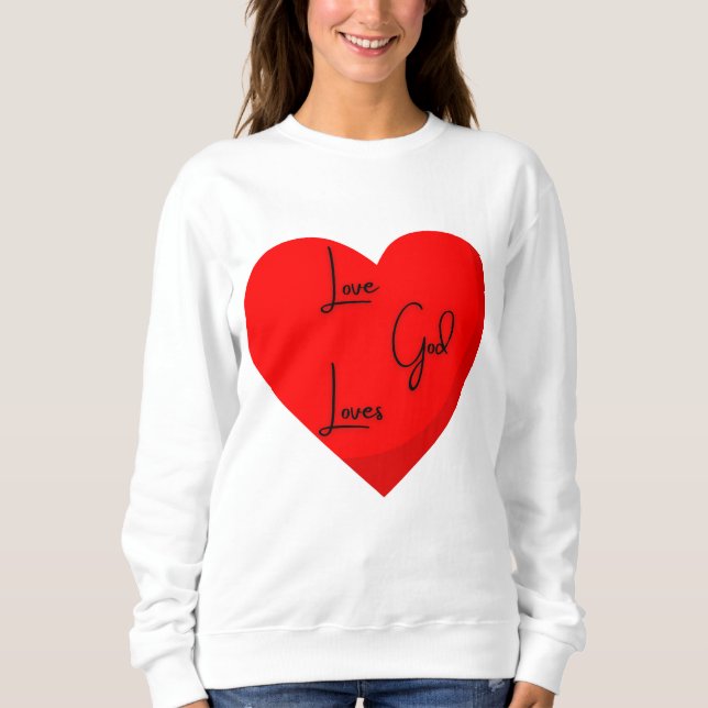Liebe Gott Lieben Sweatshirt (Vorderseite)