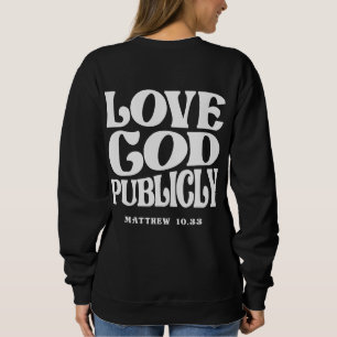 Liebe Gott öffentlich Matthew 10:33 Christliches Z Sweatshirt