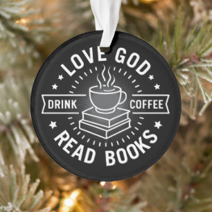 Liebe Gott Trinke Kaffee Lies Bücher Liebhaber Vin Ornament