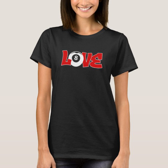Liebe Grafik Pool Billard Snooker Billard Queue 8  T-Shirt (Vorderseite)