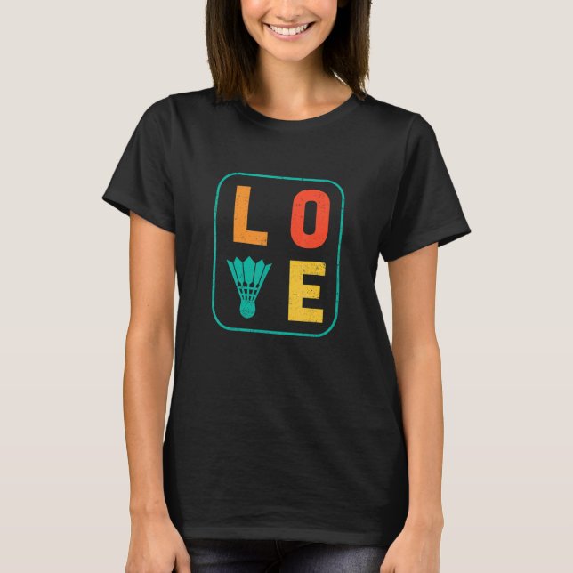 Liebe Graphic Badminton Player Shuttlecock Player  T-Shirt (Vorderseite)