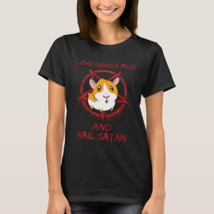 Liebe Guinea Schweine und Hagelsatan T-Shirt