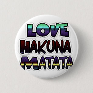 Liebe Hakuna Matata Geschenke Button