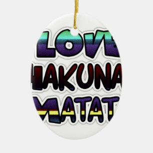 Liebe Hakuna Matata Geschenke Keramik Ornament