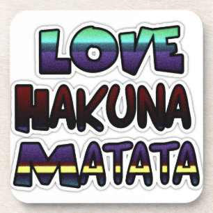 Liebe Hakuna Matata Geschenke Untersetzer
