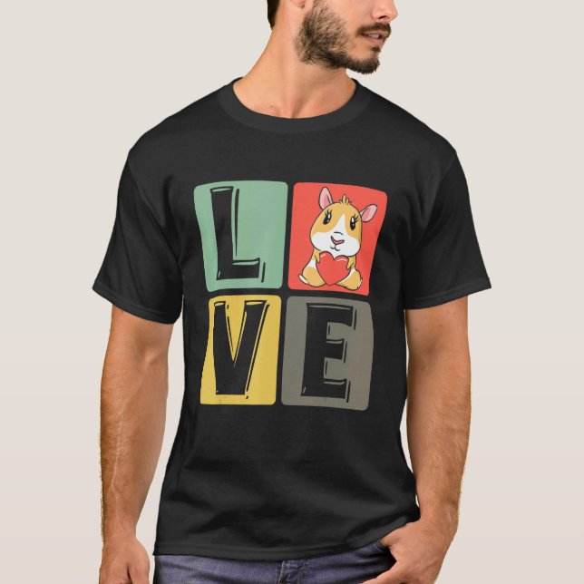 Liebe Hamster Tiermäuse Guinea Schwein T-Shirt (Vorderseite)