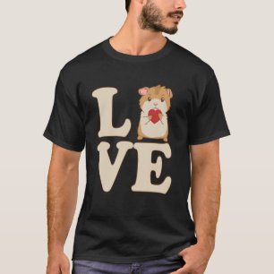Liebe Hamster Zitate Hammy Nagetier Haustier Tier T-Shirt
