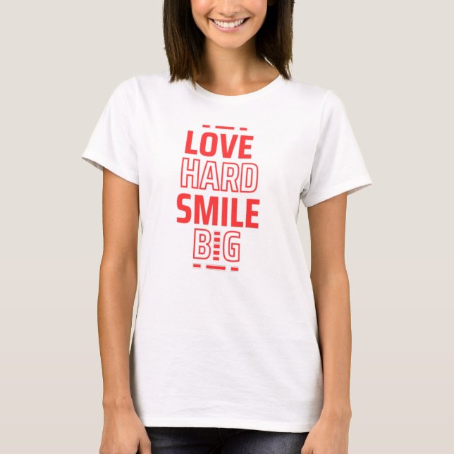 Liebe Hard Smile Big T-Shirt (Vorderseite)