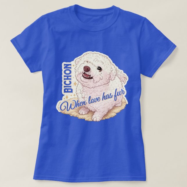 Liebe hat Fell Bichon  T-Shirt (Design vorne)