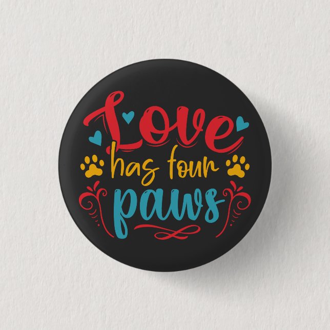Liebe hat vier Paws Hund Button (Vorderseite)