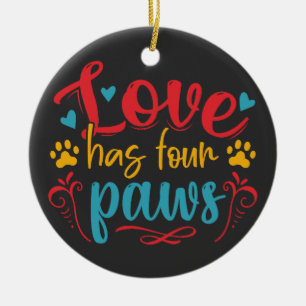 Liebe hat vier Paws Hund Keramik Ornament