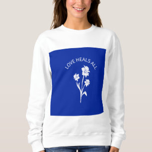"Liebe heilt alles" königsblaues Akzent-Sweatshirt Sweatshirt