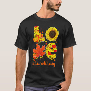 Liebe Herbst Sonnenblumen Mittagessen Lady Ernteda T-Shirt
