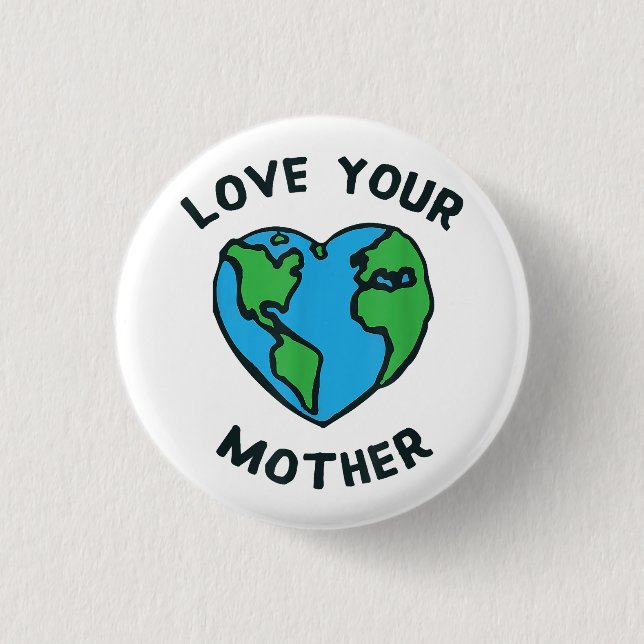 Liebe - Herz Ihrer Mutter Erde Button (Vorderseite)