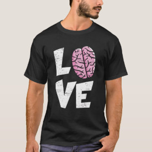 Liebe Hirn Neurologie Doktor Neuroscience Krankenh T-Shirt