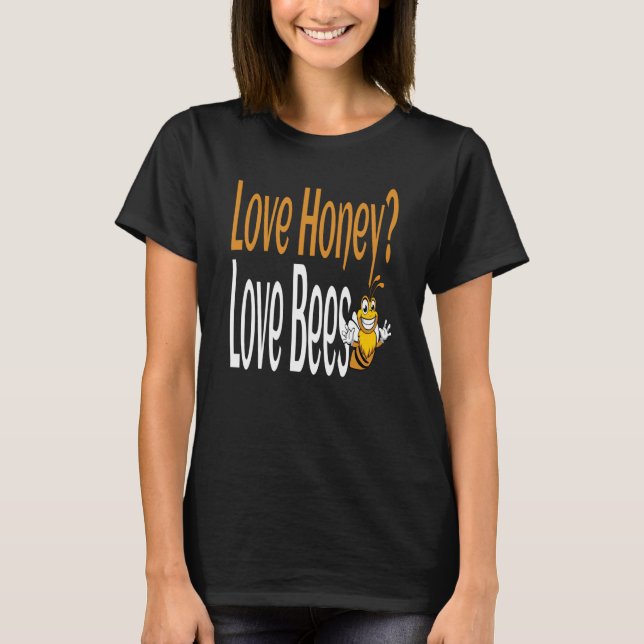Liebe Honey Liebe Bienen Humors Honey Bienenzucht  T-Shirt (Vorderseite)