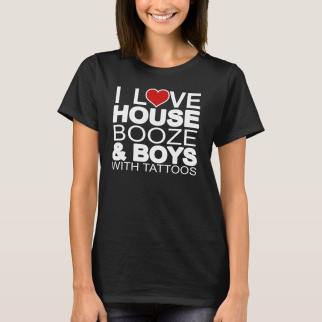 Liebe House Booze Boys Tattoos T - Shirt (Vorderseite)